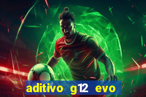 aditivo g12 evo ficha tecnica